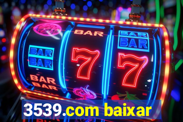 3539.com baixar